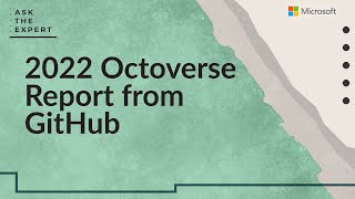 Ask the Expert: 2022 Octoverse report from GitHub Net Worth