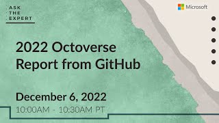 Ask the Expert: 2022 Octoverse report from GitHub