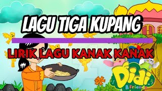 LAGU TIGA KUPANG ( LIRIK LAGU KANAK-KANAK )