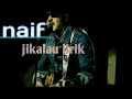 Download Lagu NAIF - JIKALAU (LIRIK)