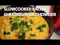 Slowcooker Bacon Cheeseburger Chowder Recipe