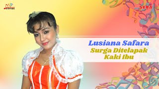 Lusiana Safara - Surga Ditelapak Kaki Ibu