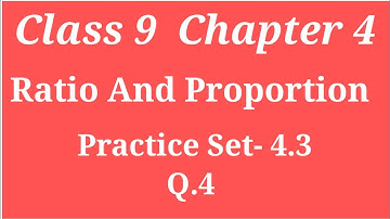RATIO AND PROPORTION ||CLASS 9  CHAPTER - 4  PRACTICE  SET - 4.3  Q4 || #ARCHANAGODSEPADWAL