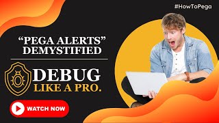 Pega ALERTS: A Comprehensive Guide to Debugging in Pega I #PegaAlerts I #HowToPega Profile