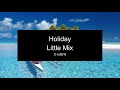 Holiday - Little Mix (가사번역)