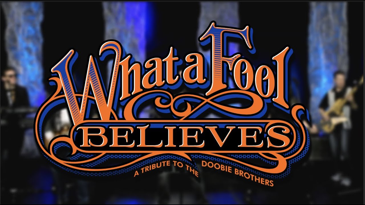 WHAT A FOOL BELIEVES YouTube