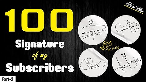 100 Signature Style of My Subscribers | 100 Signatures Style Video Part-2