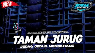DJ TAMAN JURUG || JEDAG JEDUG MENGKHANE VIRAL TIKTOK 2023 FULL BASS || STYLE DUM DEE DUM