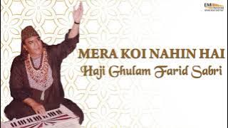 Mera Koi Nahin Hai - Haji Gulam Farid Sabri | EMI Pakistan Originals