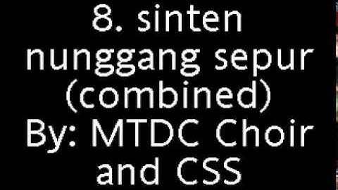 8 - sinten nunggang sepur (MTDC Choir & CSS)