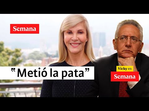 “Metió la pata el ministro de salud con lo de las UCI”: Dilian Francisca Toro | Vicky en Semana