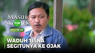 SEGITUNYA! Tisna Sampai Kepikiran Sama Ojak Begitu - TOP MASIH NGOJEK Part 2/6