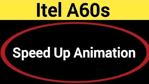 How to speed up animation, itel A60s me animation speed kaise increase Karen