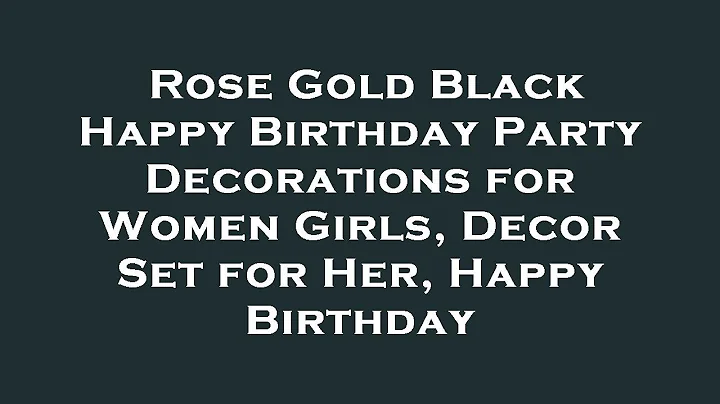 Rose Gold Black Happy Birthday Party Decorations for Women Girls, Decor Set for Her, Happy Bi Review