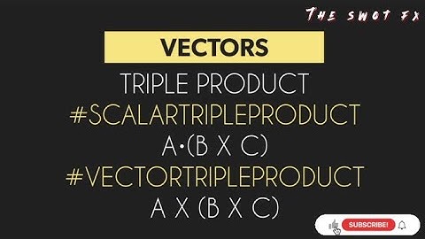 TRIPLE PRODUCT OF VECTORS #scalartripleproduct #scalar #vector #scalarandvector #calculator #swot