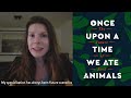 Once Upon a Time We Ate Animals by Roanne Van Voorst