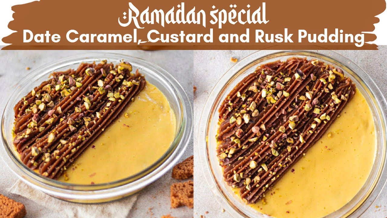 RAMADAN SPECIAL LAYERED PUDDING| Rusk, Date Caramel, Vanilla Custard ...