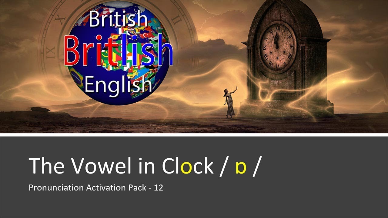 ⁣Improve your British English Pronunciation: Vowel in Clock / ɒ /