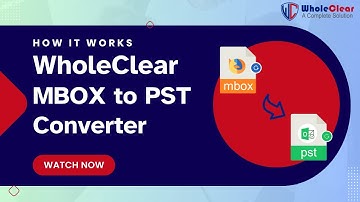 MBOX to PST Converter by WholeClear | How It Works | Step-by-Step Guide to Export MBOX to PST