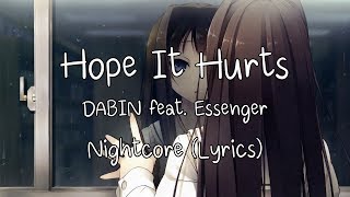 DABIN - Hope It Hurts feat. Essenger | Nightcore (lyrics)