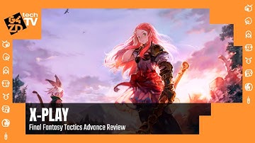 X-Play Classic - Final Fantasy Tactics Advance Review