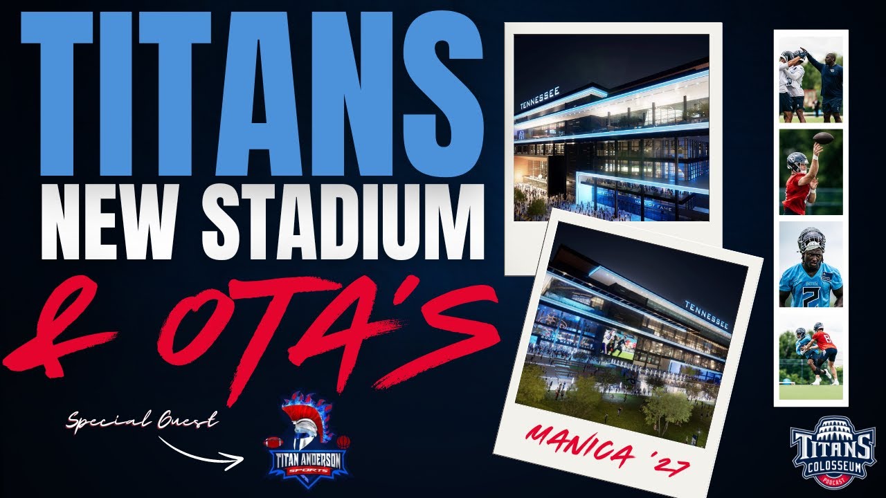 Tennessee Titans New Stadium, OTA's, and Will Levis Tape Leaked! With