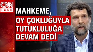 Osman Kavalanın Tutukluluk Halinin Dev Karar Verildi