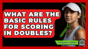 What Are The Basic Rules For Scoring In Doubles? - The Racket Xpert