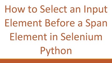 How to Select an Input Element Before a Span Element in Selenium Python