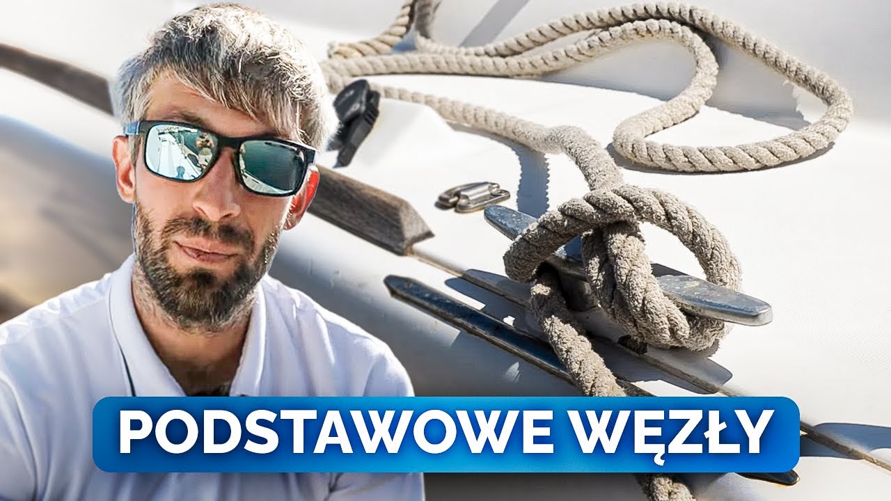 Podstawowe węzły żeglarskie | Zwięźle o żeglarstwie morskim S02E03