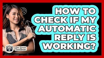 How To Check If My Automatic Reply Is Working?