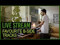 Live Stream: Favourite B-Side Tracks