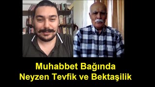 Muhabbet Bağında: Neyzen Tevfik ve Bektaşilik