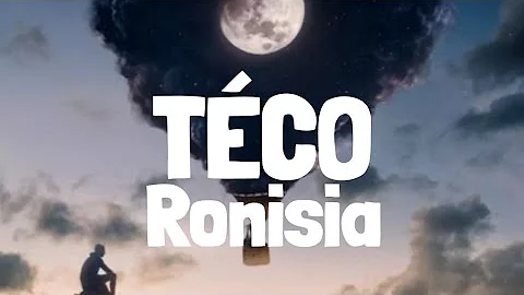 Ronisia - Téco (Lyrics/Paroles)