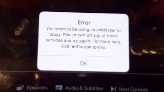 Netflix Error Says, "You seem to be using an unblocker or proxy" VPN FIXED screenshot 1