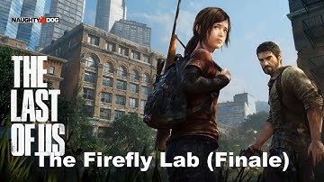 The Last of Us (No Commentary) Playthrough! The Firefly Lab (Finale)