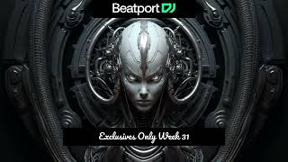 Beatport Exclusives Only Week 31 Big Pack