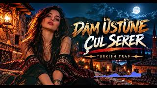 Dam Üstüne Çul Serer 🔥 Bambaşka Bir Yorum… Bozkırın Frekansı