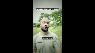 WILLS DON'T AVOID PROBATE