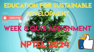 Education for Sustainable Development Week 8 Quiz Assignment Solution | NPTEL 2024