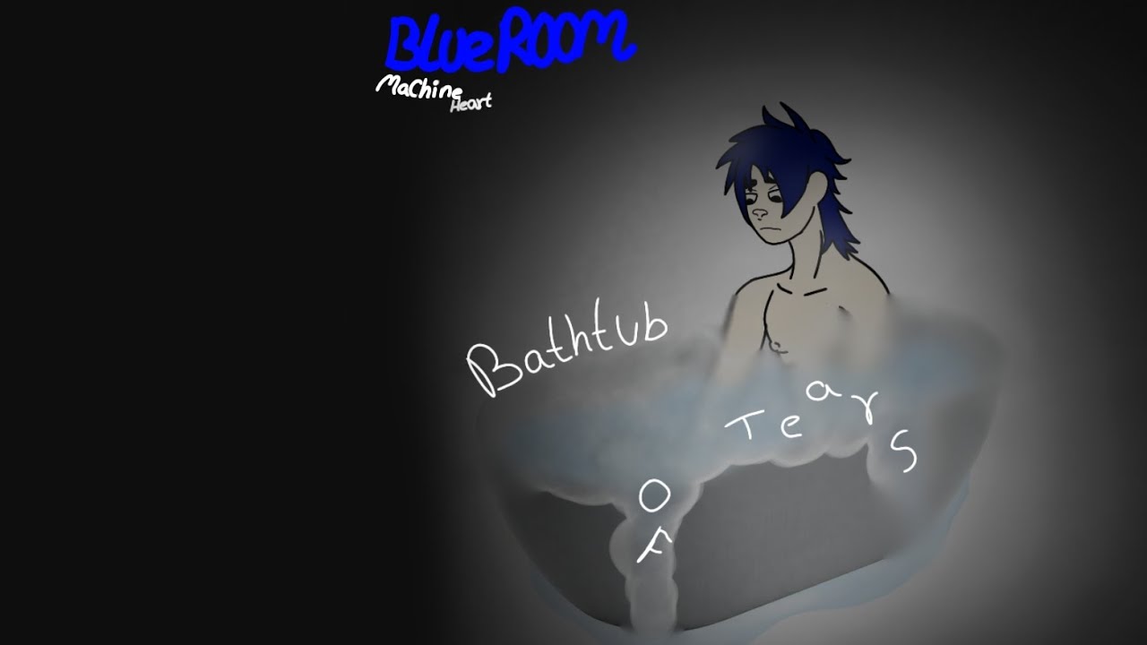 BlueRoom - Bathtub Of Tears (Machine Heart Album) - Lyric Vídeo 