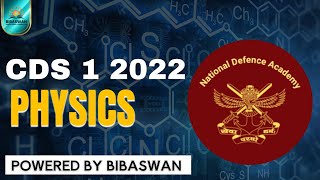 CDS 1 2022 Physics PYQ Explained | Complete Revision for Defence Aspirants | By Bibaswan 