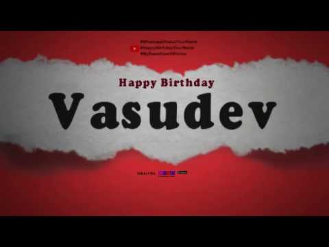 Happy Birthday Vasudev | Whatsapp Status Vasudev