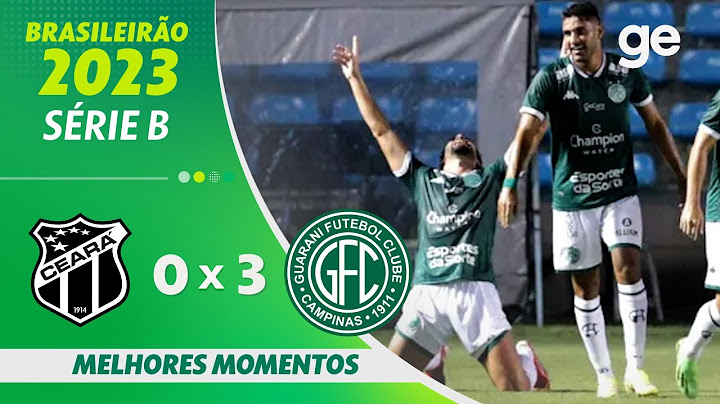 CEARÁ 0 X 3 GUARANI | MELHORES MOMENTOS | 2ª RODADA BRASILEIRÃO SÉRIE B 2023 | ge.globo