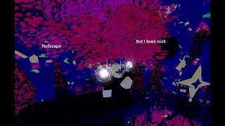 Nullscape but I lowk kinda suck