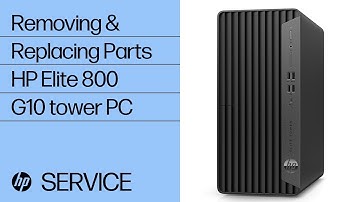 Removing & Replacing Parts | HP Elite 800 G10 tower PC | HP Computer Service | HP Support
