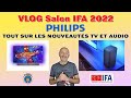 Vlog salon ifa 2022  philips toutes les nouveauts tv  audio