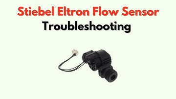 Problemen met de Stiebel Eltron-stroomsensor oplossen - Waterstroom, sensor en verwarming oplossen