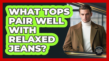What Tops Pair Well with Relaxed Jeans?