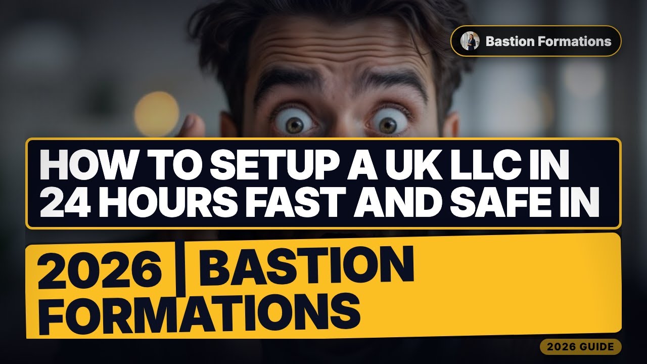 How to Setup a UK LLC in 24 Hours Fast and Safe in 2026 | Bastion Formations